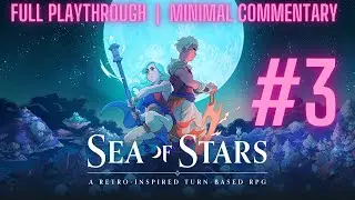 Sea Of Stars FULL PLAYTHROUGH - MINIMAL COMMENTARY - EPISODE 3 - FULL RELEASE  -  Super RPG Friends