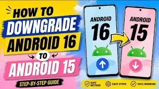 How to Downgrade Android 16 to 15 on Samsung Phone 