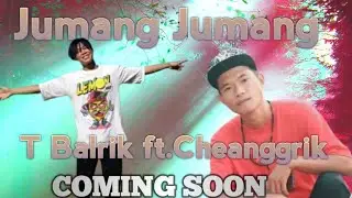 T Balrik ft.Cheangrik Momin//Jumang Jumang//Teaser video//Discription check👇