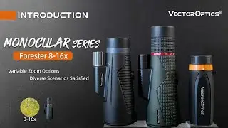 Vector Optics | Forester Monocular Series (SCMO-02 & 03 & 04) -- A Wide Range For You To Choose