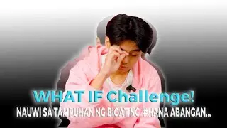 VLOG No.83 Part 1: WHAT IF Challenge! nauwi sa tampuhan ng Bigating  
