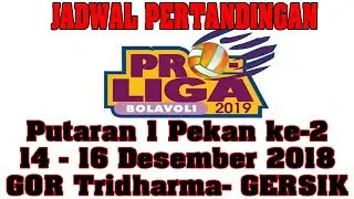 Jadwal Pertandingan PROLIGA 2019 Putaran 1 Pekan ke-2 (14-16 Desember 2018)