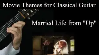 Married Life  - Movie Themes For Classical Guitar - The saddest 3 minute film you'll ever see!