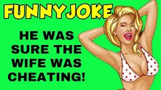 Funny joke: He was sure the wife was cheating!... | Joke of the day 😂