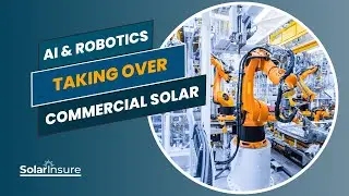 AI & Robotics Are Taking Over Commercial Solar