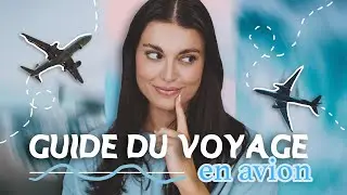 VOYAGER EN AVION : mes conseils et astuces (guide voyage avion)
