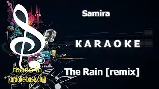 Samira - The Rain (dance swing mix) 🎤 КАRАОКЕ 🎤 made in the studio: KARAOKE-BASE.CLUB