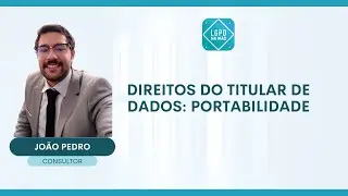 Direitos do Titular de Dados: Portabilidade