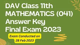 Mathematics Answer key || Final Exam 2023 || DAV class 11th || Exam conducted on 28 Feb 2023