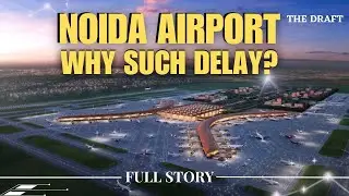Why the Noida Airport delay? नोएडा एयरपोर्ट के निर्माण में क्यों देर हो रही है? #jewarairport