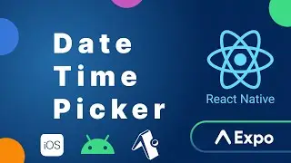 📅⏰ How to Use Date, Time, and Picker in React Native | Expo + DateTimePicker 🚀