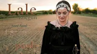 Lale Koçgün - Sarê Sarê (Paydā)