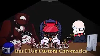 Pasta Night (But I use Custom Chromatics) Chromatic Practice - FNF Lullaby Mod