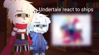 Undertale react to ships || my AU!! || Gacha club || by Soda Drandulet