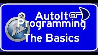 AutoIt Programming Tutorial 1 - The Basics