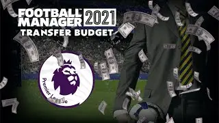 FOOTBALL MANAGER 2021 - PREMIER LEAGUE TRANSFER BUDGETS