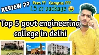 Top 5 govt Engineering college's in Delhi || B.tech || College review || Aaman made easy ||