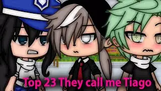 Top 23 👑🌸 They Call me Tiago Meme | Meme Trend [ Ep.1 ] 🌸👑| Gacha Life/Gacha Club Compilation💖✔️