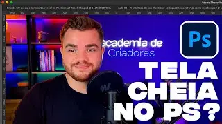 Seu Photoshop ficou em tela cheia e você não sabe como voltar? Resolva aqui!