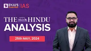 The Hindu Newspaper Analysis | 25th May 2024 | Current Affairs Today | UPSC Editorial Analysis