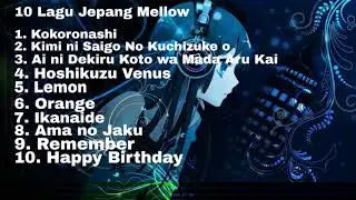 Kumpulan Lagu Jepang Terenak Sepanjang Masa | Lagu ketiga wajib didengar!!