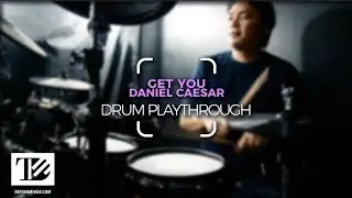 Get You - Daniel Caesar | Drum Playthrough by Tope Domingo