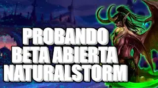 PROBANDO LA BETA ABIERTA DE NATURALSTORM LEGION