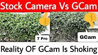 Reality Of Redmi Note 7 Pro 48MP Stock Camera Vs Google Camera (GCam) With Photo Samples