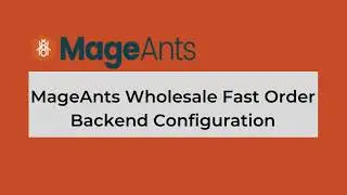 How to Configure Magento 2 Wholesale Fast Or Quick order Backend | MageAnts