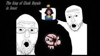 Clash Royale king's laugh: The Binding of Isaac Repentance Mod showcase