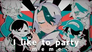 【OC】I like to party【meme】