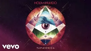 Tan Bionica - Hola Mi Vida (Audio)