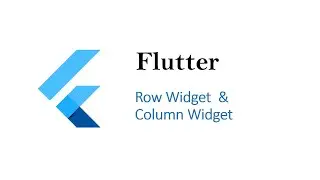 Flutter | Row Widget | Column widget