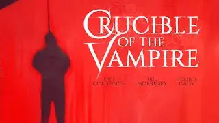 CRUCIBLE OF THE VAMPIRE Official Trailer #2 (2019) Vampire Horror Film