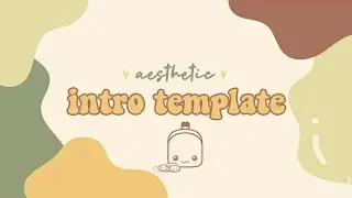 AESTHETIC INTRO TEMPLATE (free + no text)