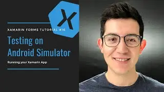 Testing your Xamarin Forms Apps - Android Simulator