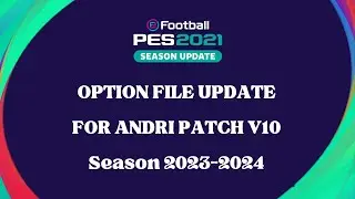 PES2021 || OPTION FILE UPDATE FOR ANDRI PATCH V10 || UPDATE 06032024