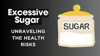 Effects of Excessive Sugar Consumption on Health: Risks and Impact Explained