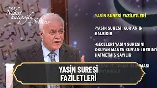 Yasin Suresi Faziletleri -  Nihat Hatipoğlu ile Sahur 6 Mayıs 2021
