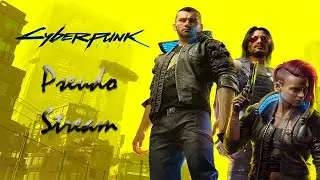 Cyberpunk Pseudo-Stream - part 2