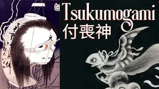 Tsukumogami: Animism, Buddhism, & Haunting Spirits in Japanese Folklore (Yōkai, Mythical Creatures)