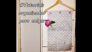 #Tutorial: coser un organizador para colgar (I)