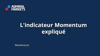L'indicateur Momentum expliqué