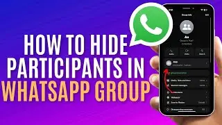 How To Hide Participants In WhatsApp Group | Hide Members In Whatsapp Group