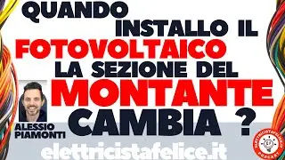 237 La Sezione del Montante Cambia se c'è il Fotovoltaico?