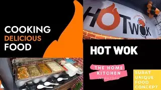 HotWok | The Home Kitchen | Surat Food | Unique Concept