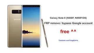 Free bypass FRP / Remove Google Account: Galaxy Note 8 (N950F, N950F/ds)