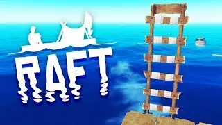 NEW LADDER UPDATE! Raft Survival Episode 5