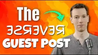 The Reverse Guest Post Method - The New Backlink Technique