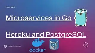 Microservices in Go - Heroku and PostgreSQL P2 - DB setup